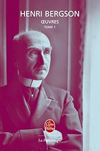 Oeuvres, tome 1 - Henri Bergson - Babelio